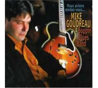 Mike Goudreau & Boppin Blues - Nous Avions Rendez [Import]