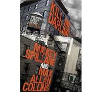 Mike Hammer Kill Me Darling by Max Allan Collins Max Allan Collins (Auteur)