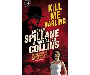 Mike Hammer: Kill Me, Darling by Mickey Spillane (2015-03-24)