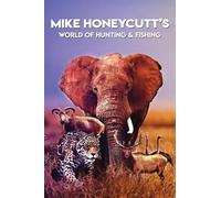Mike Honeycutt's World of Hunting and Fishing