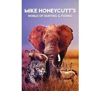 Mike Honeycutt's World of Hunting and Fishing