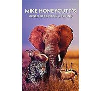 Mike Honeycutt's World Of Hunting And Fishing