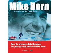 Mike Horn - Aventurier De L'extrême