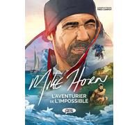 Mike Horn, l'aventurier de l'impossible - Mike Horn - Michel Lafon - broché - Bande dessinée