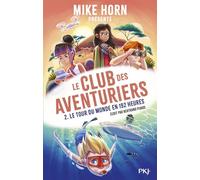 Le Club Des Aventuriers - Tome 2 - Le Tour Du Monde En 192 Heures