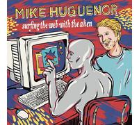 Mike Huguenor - Surfing Web with The Alien LP [Vinyl]