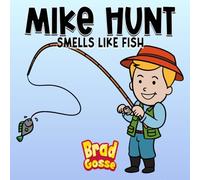Mike Hunt: Smells Like Fish