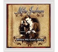 Mike Jackson - When We Goin' Back
