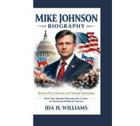 MIKE JOHNSON BIOGRAPHY: Between Party Demands and National Expectations How One Speaker Became the Center of American Political Tension