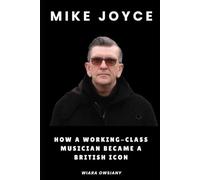 Mike Joyce: How a Working-Class Musician Became a British Icon