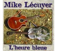 Mike Lecuyer - L'Heure Bleue
