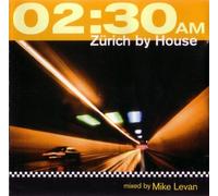 Mike Levan - Zürich By House - 02:30 am