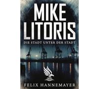 Mike Litoris: Die Stadt unter der Stadt