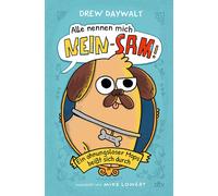 Mike Lowery Dre Alle nennen mich Nein-Sam - Ein ahnungsloser Mops beißt (Relié)