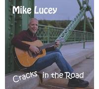 Mike Lucey - Cracks in The Road