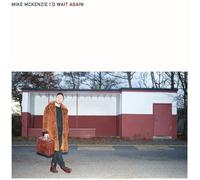 Mike McKenzie I'd Wait Again (Vinyl) 12" Album