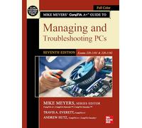 Mike Meyers CompTIA A+ Guide to Managing and Troubleshooting PCs: Exams 220-1101 & 220-1102