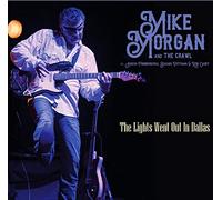 Mike Morgan And The Crawl - The Lights Went Out In Dallas (CD)
