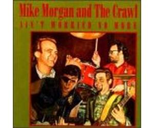 Mike Morgan & Crawl - Ain't Worried No More