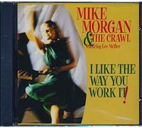 Mike Morgan & Crawl - I Like The Way You Work It