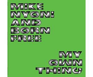 Mike Nyoni & Born Fr - My Own Thing