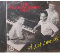 Mike Petrone Trio - A Lot Like Us(Mike Petrone Trio/自主制作盤)