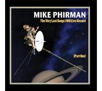 Mike Phirman - The Very Last Songs I Will Ever Record (Part 1) by Mike Phirman (2013-05-04)
