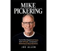 Mike Pickering: The DJ Who Shaped Acid House, Built M People, and Sparked a Global Dance Music Revolution