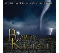 Bobby Kimball – We're Not in Kansas Anymore – CD – The Orchard