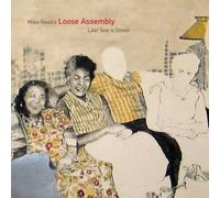 Mike Reed Loose Assembly - Last Year's Ghost