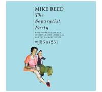 Mike Reed - The Separatist Party [Compact Discs]