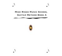 Mike Risko Music School - Guitar Method: Book A