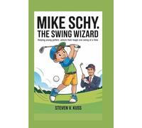Mike Schy: The Swing Wizard: Helping young golfers unlock their magic one swing at a time