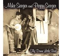 Mike Seeger & Peggy - Fly Down Little Bird [Import]