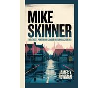 Mike Skinner: The Streets Pioneer Who Changed British Music Forever