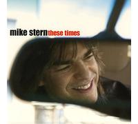 Mike Stern - These Times