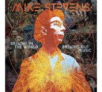 Mike Stevens – Breathe In The World Breathe Out Music – CD – Digipak