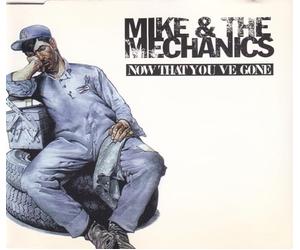 Mike & The Mechanics-Now That You've G