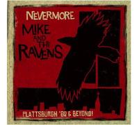 Mike & the Ravens - Nevermore: Plattsburgh 62 and Beyond