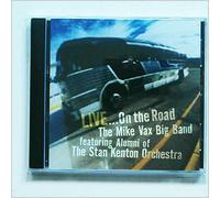 Mike Vax Big Band: Featuring Alumni Of The Stan Kenton - Live.on The Road [Import]