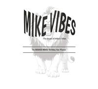 MIKE VIBES: The Book of Mike's Vibe