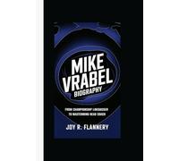 MIKE VRABEL BIOGRAPHY: From Championship Linebacker to Mastermind Head Coach