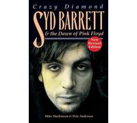 Mike Watkinson Crazy Diamond: Syd Barrett and the Dawn of "Pink Floyd" (Poche)