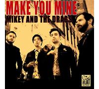 Mikey and the Drags - Make You Mine [Import]