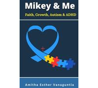 Mikey & Me: Faith, Growth, Autism, and ADHD