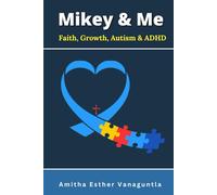 Mikey & Me: Faith, Growth, Autism, and ADHD
