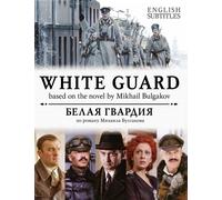Mikhail A. Bulgakov The White Guard (Belaya Gvardia) with English Subtitles NTSC