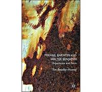 Mikhail Bakhtin and Walter Benjamin Tim Beasley-murray (Auteur)