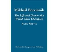 Mikhail Botvinnik by Andy Soltis Andy Soltis (Auteur)