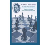 Mikhail Botvinnik: Sixth World Chess Champion